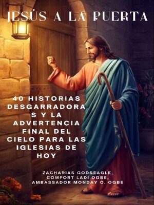 cover image of JESÚS a LA PUERTA--40 historias desgarradoras y la advertencia final del Cielo para las iglesias de HOY